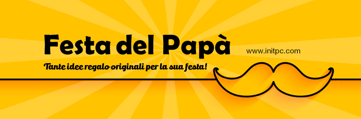 Festa del papà: idee e consigli per accontentare chiunque!