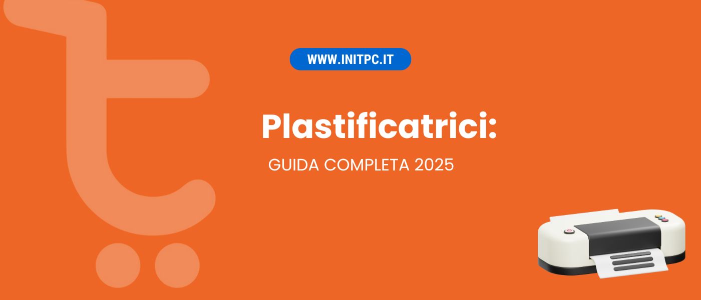 Guida Completa alle Tipologie di Plastificatrici: Quale Scegliere in Base alle Tue Esigenze